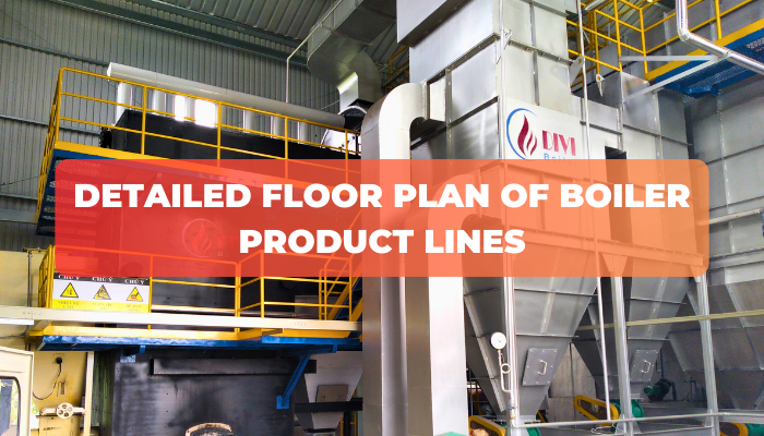 Detailed floor plan of boiler product lines