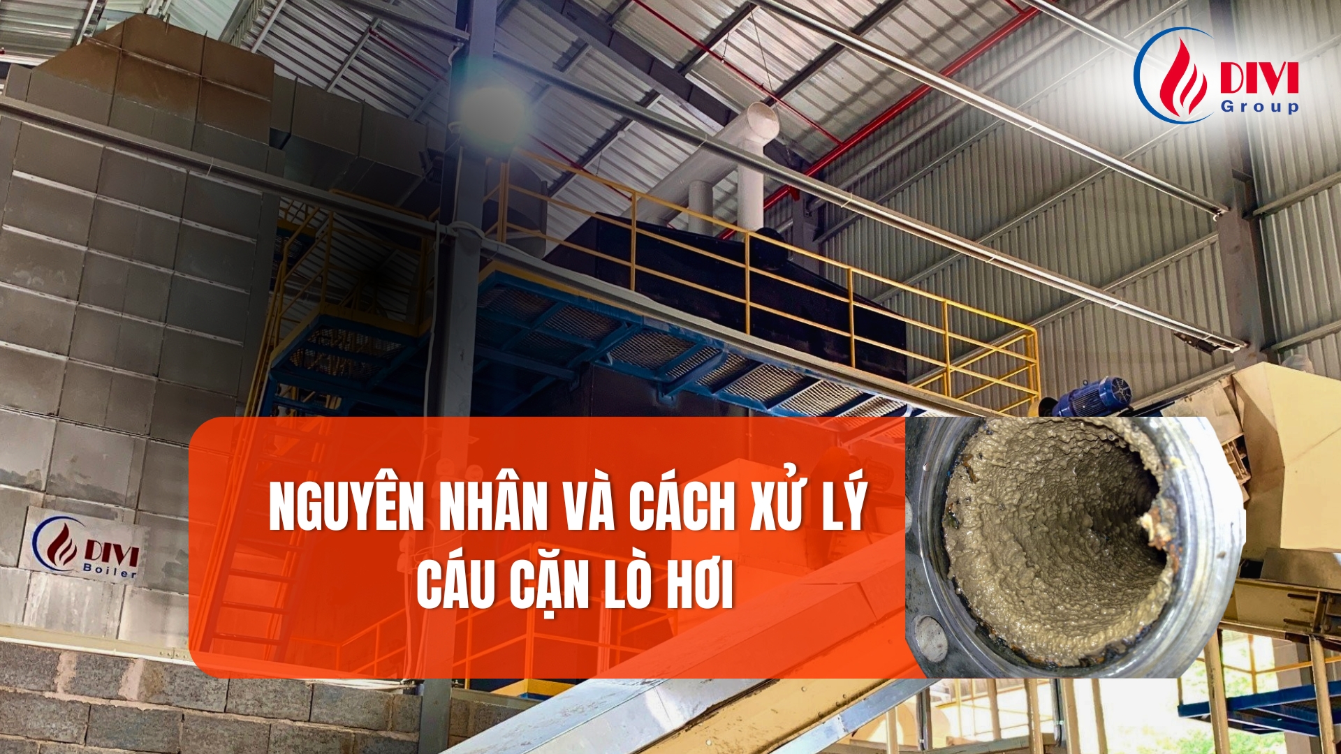 Cáu Cặn Lò Hơi ( Nồi Hơi ) : Nguyên Nhân Và Cách Xử Lý Hiệu Quả