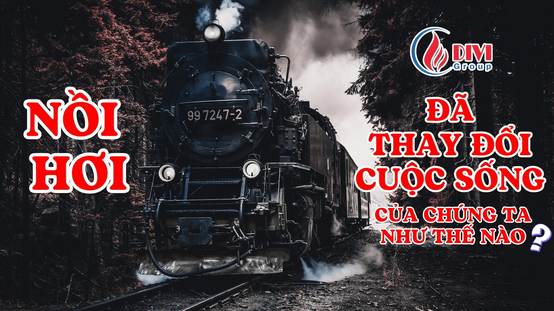 Nồi Hơi ( Lò Hơi ) Đã Thay Đổi Cuộc Sống Của Chúng Ta Như Thế Nào ?