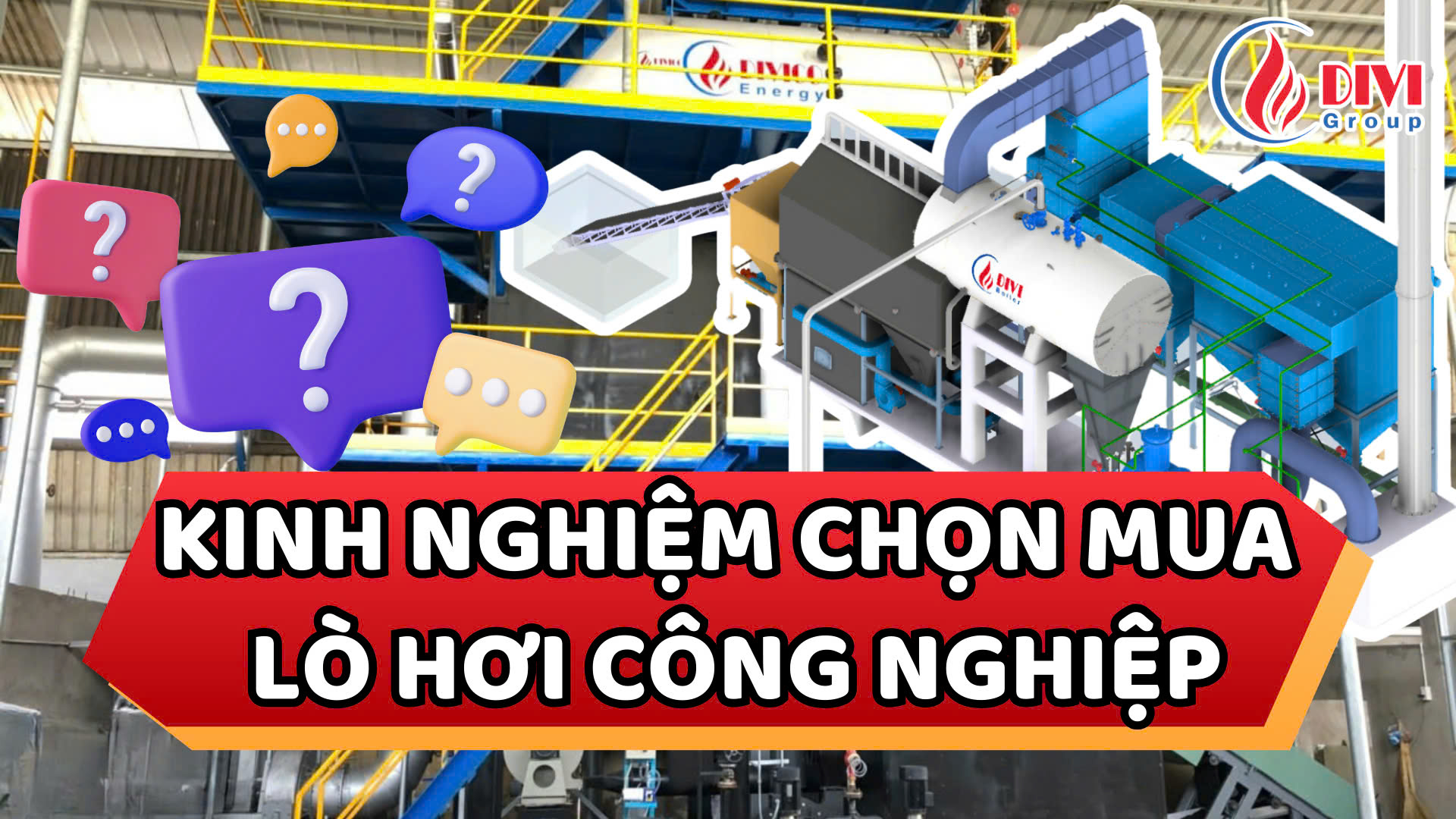 Mua lò hơi công nghiệp - Kinh nghiệm đầu tư hiệu quả và tiết kiệm chi phí